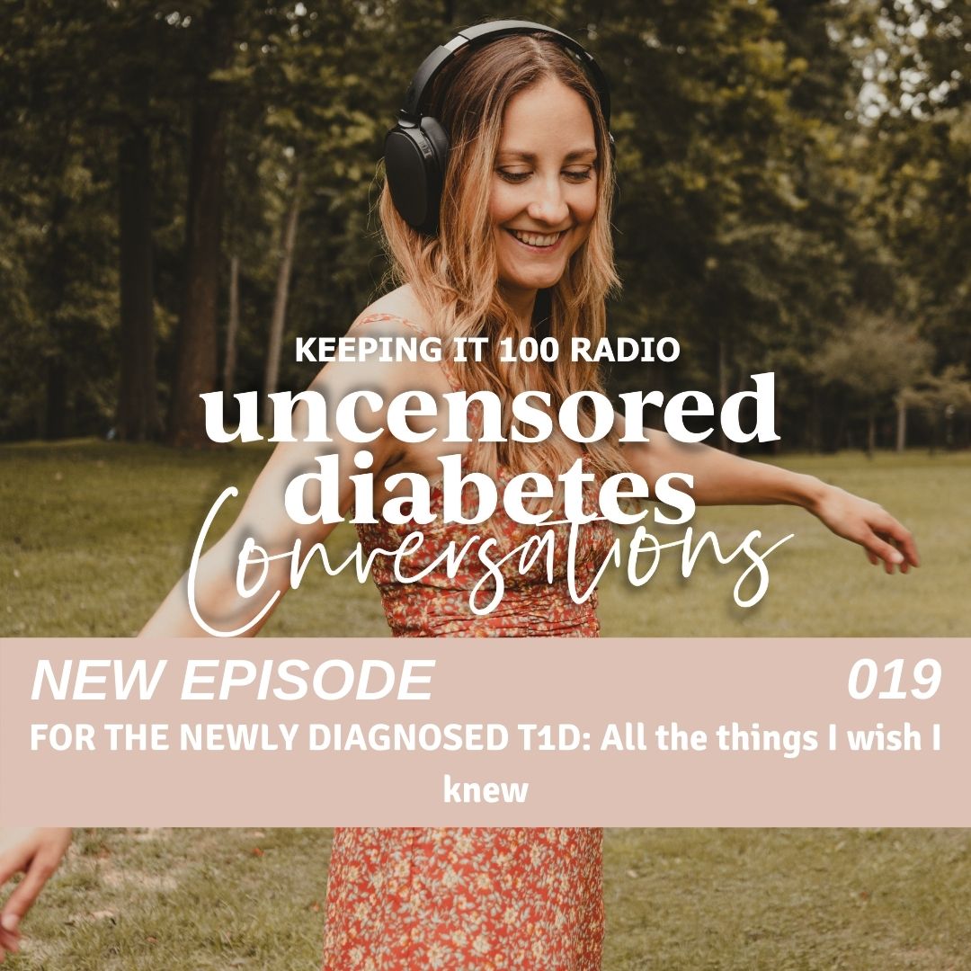 Episode 019 - FOR THE NEWLY DIAGNOSED T1D: All The Things I Wish I Knew