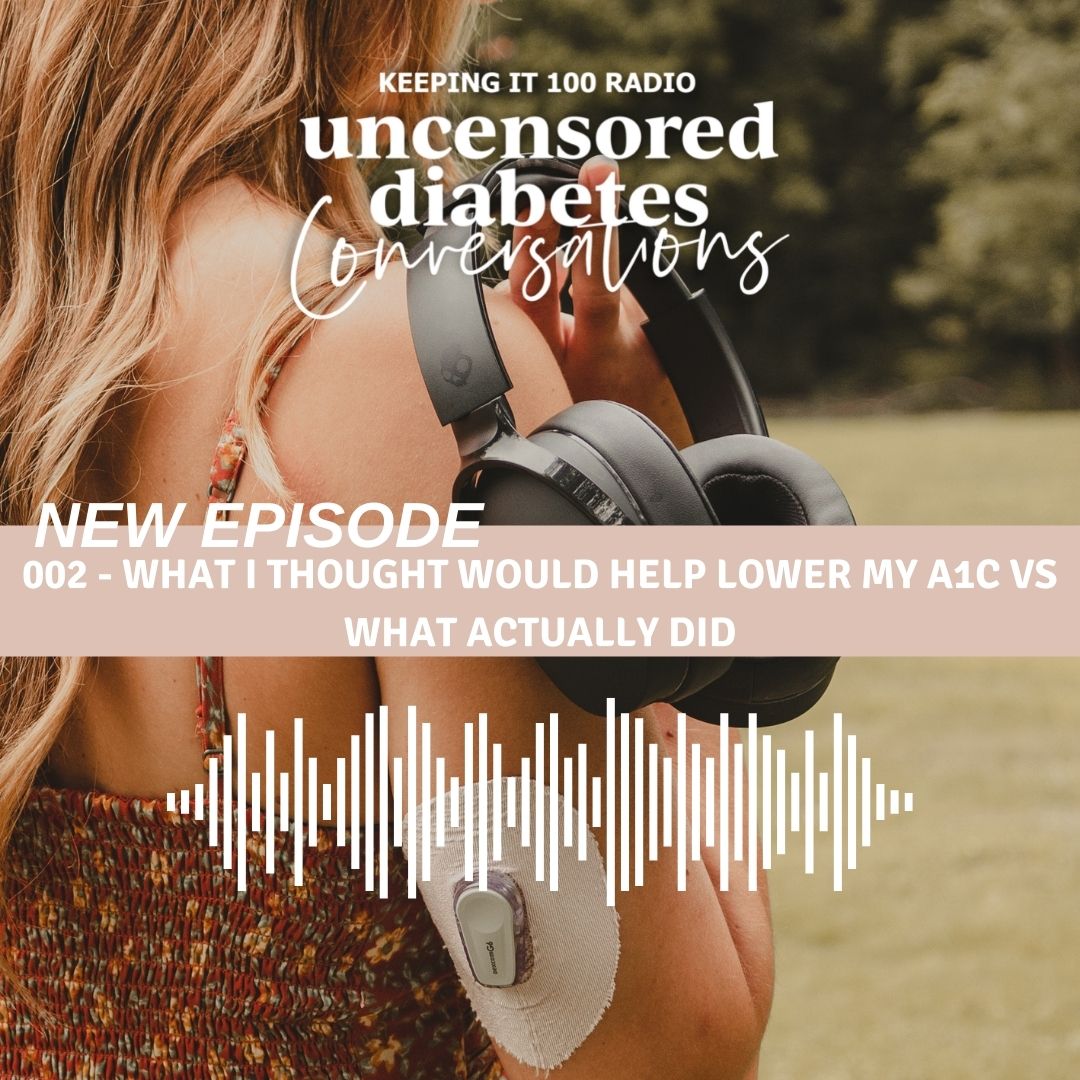 Episode 002 - What I Thought Would Help Lower My A1C VS What Actually Did..