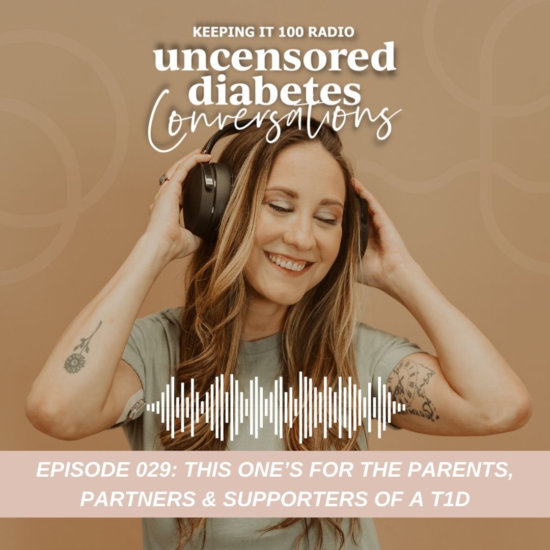 Episode 029 - This One's for the Parents, Partners & Supporters of a T1D