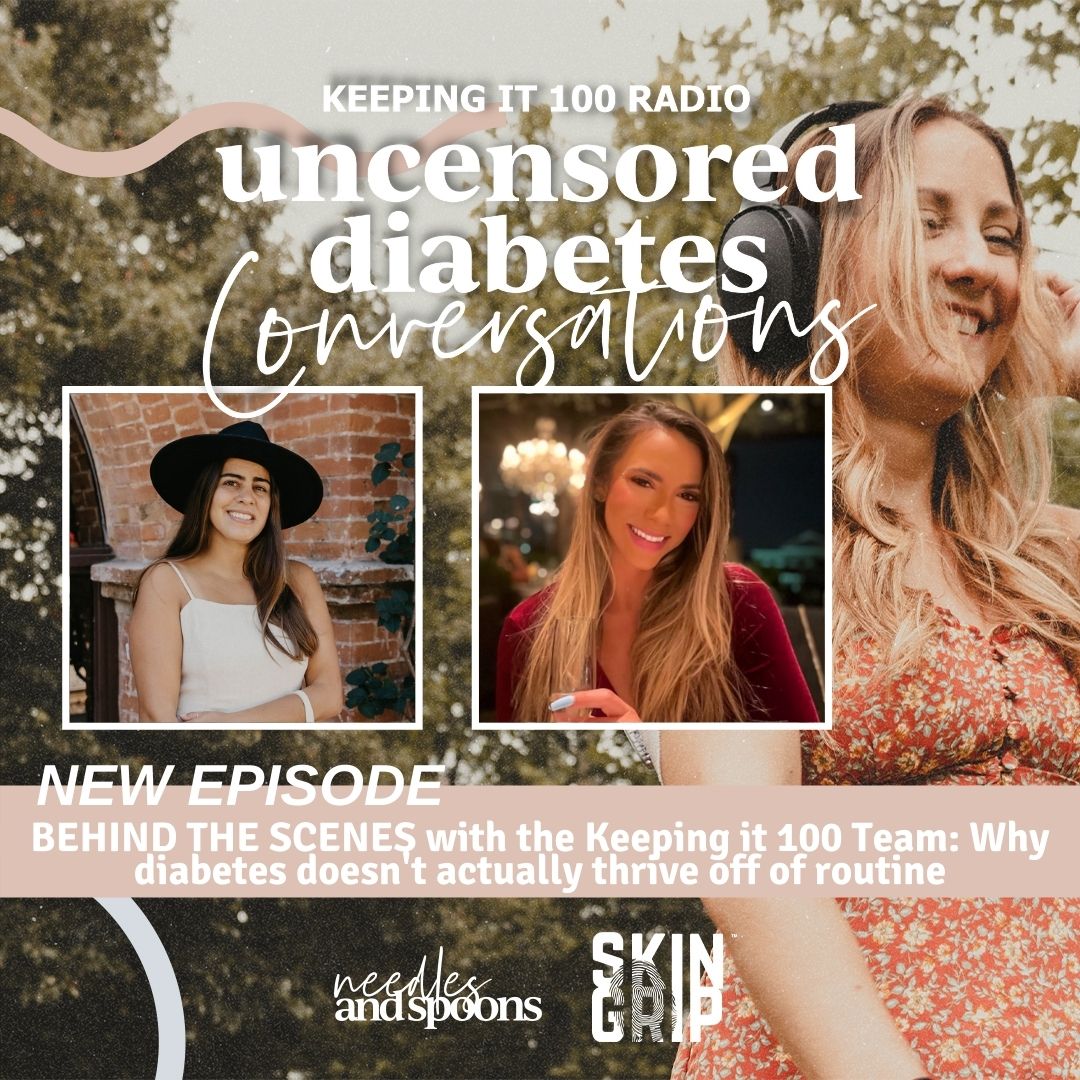 Episode 008 - BEHIND THE SCENES with the Keeping It 100 Team: Why diabetes doesn't actually thrive off routine