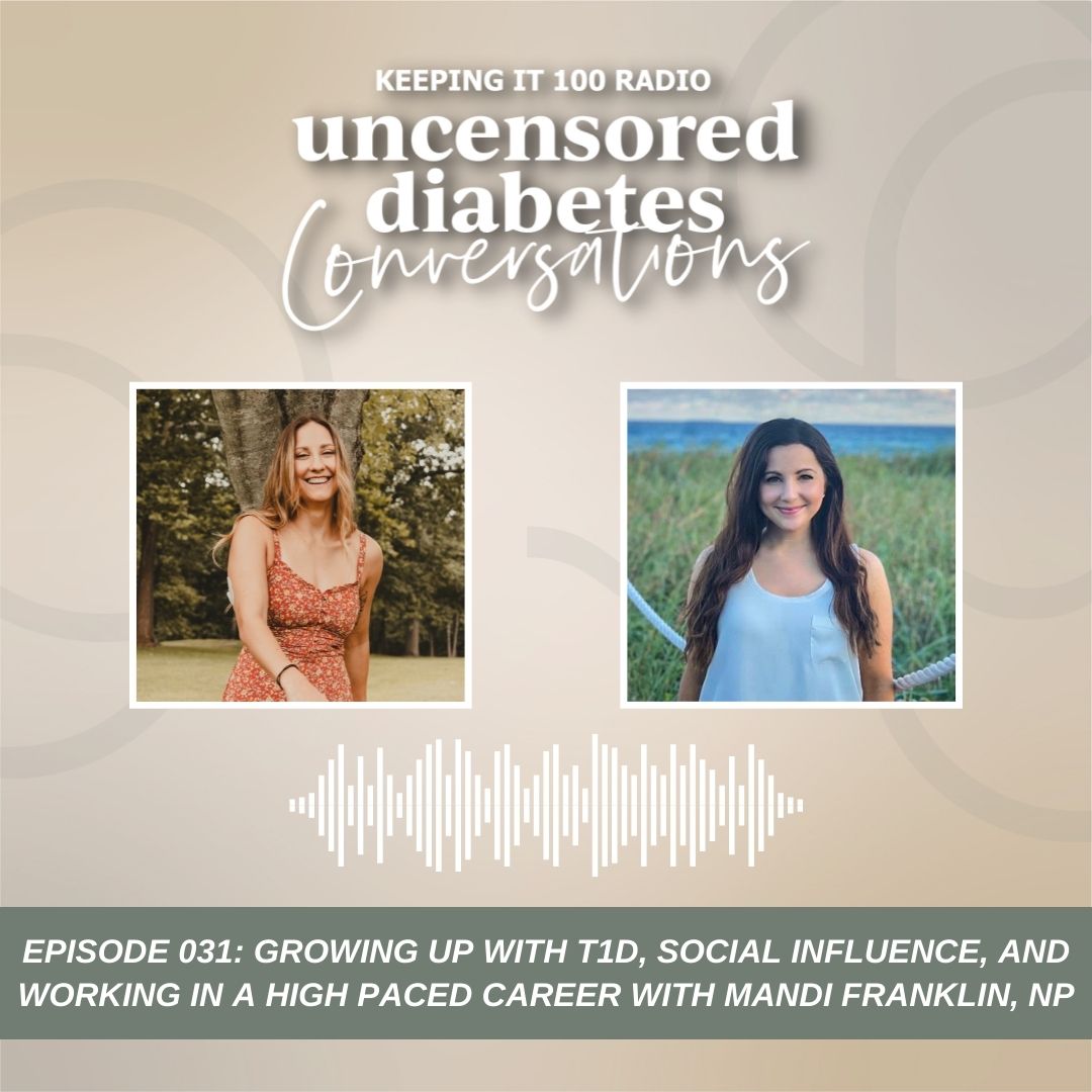 Episode 031 - Growing up with T1D, Social Influene and Working in a High Paced Career with Mandi Franklin, NP