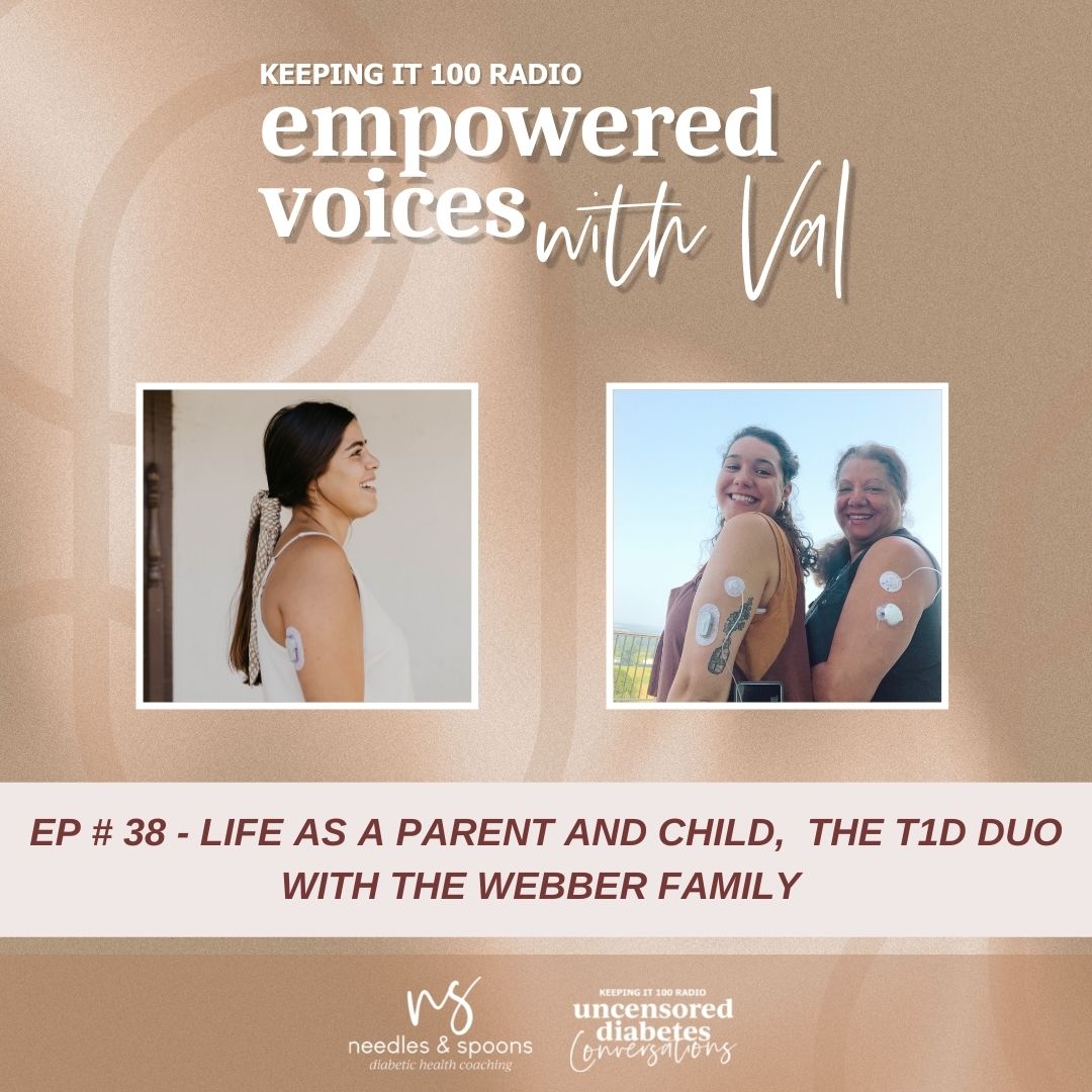 Episode 038: Empowered Voices with Val - Life As a Parent and Child, The T1D Duo with the Webber Family