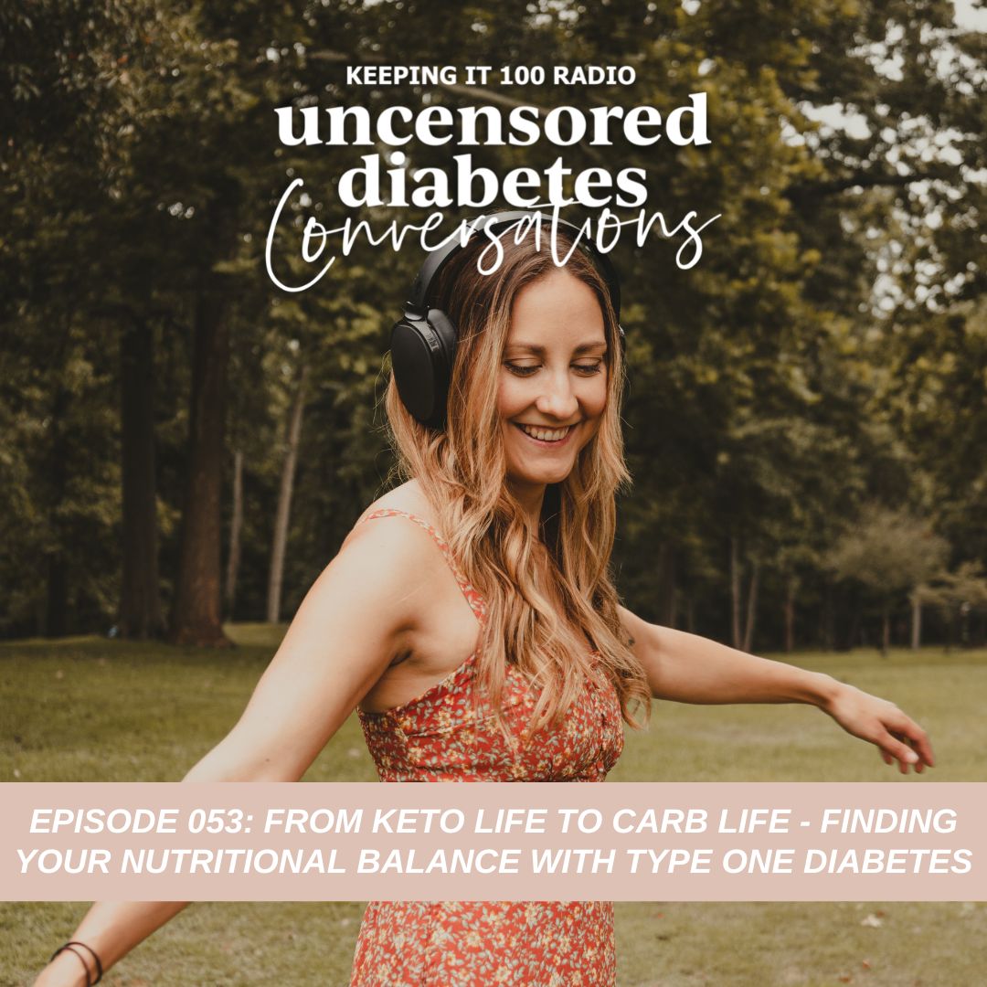 Episode 53: From Keto Life to Carb Life - Finding Your Nutritional Balance with Type One Diabetes with Anna Williams