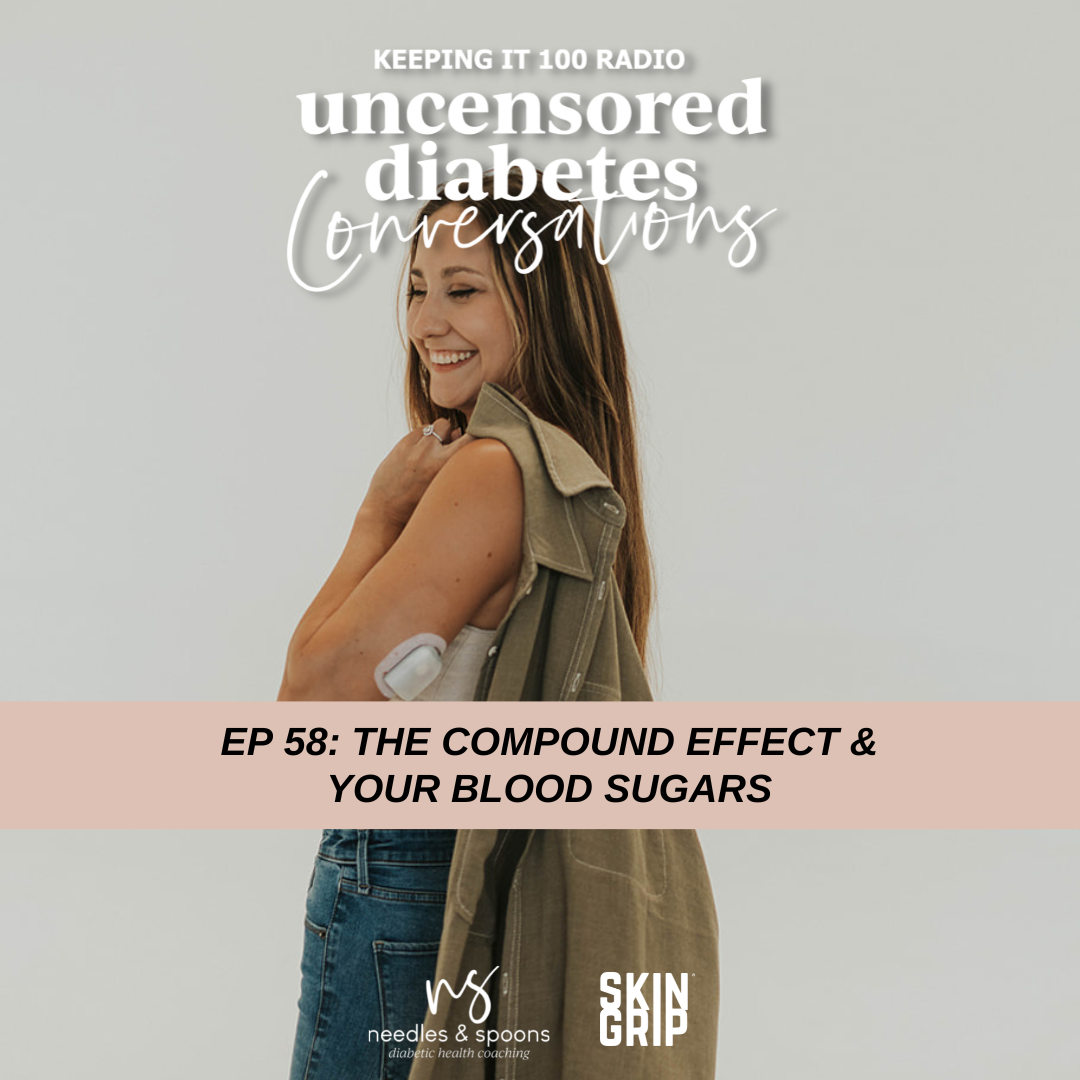 Episode 58: The Compound Effect & Your Blood Sugars