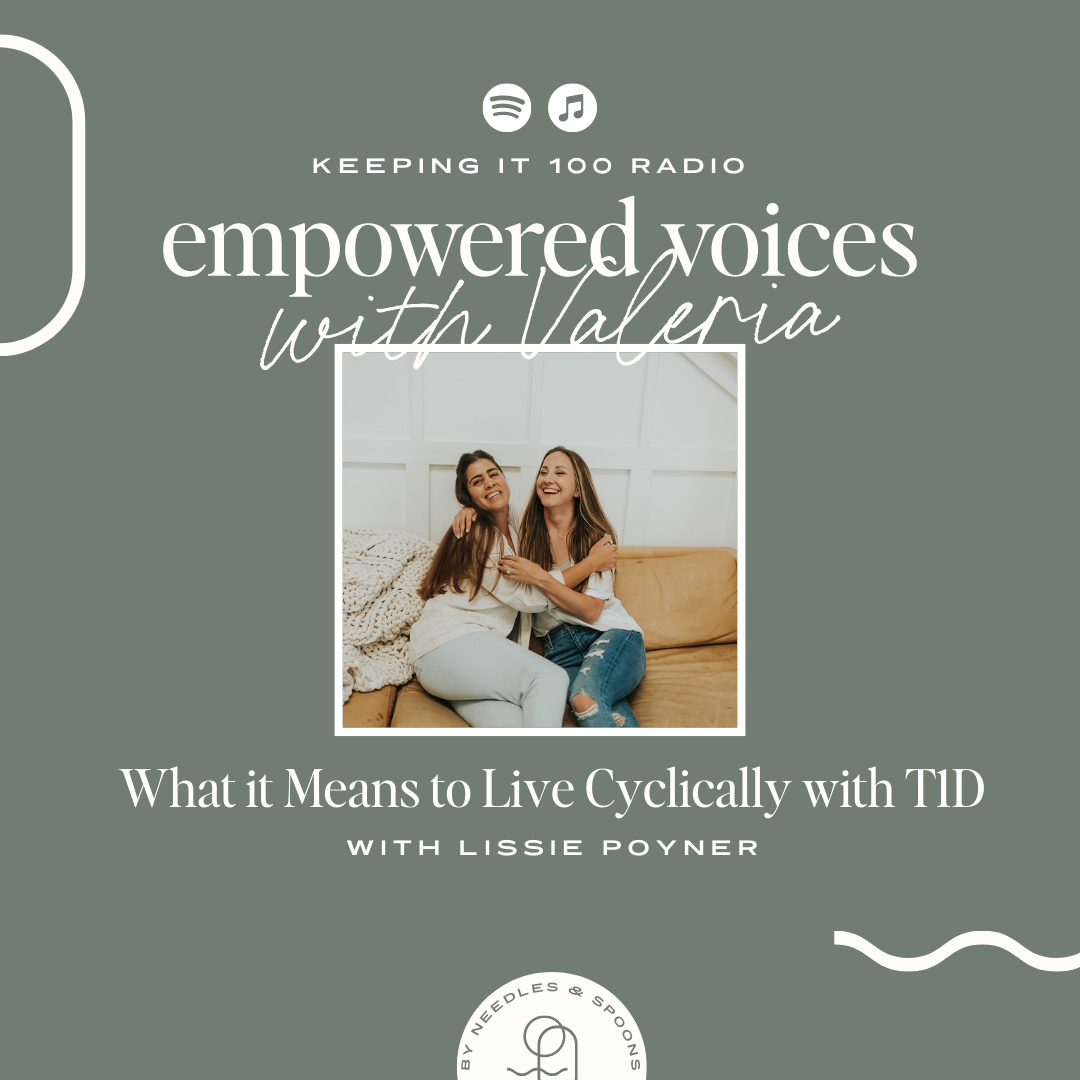Episode 65: Empowered Voices with Val: What it Means to Live Cyclically with T1D