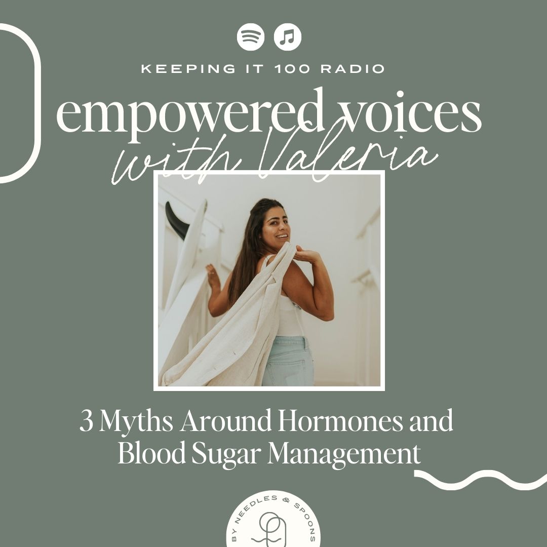 Episode 85: Empowered Voices with Valeria: 3 Myths Around Hormones and Blood Sugar Management