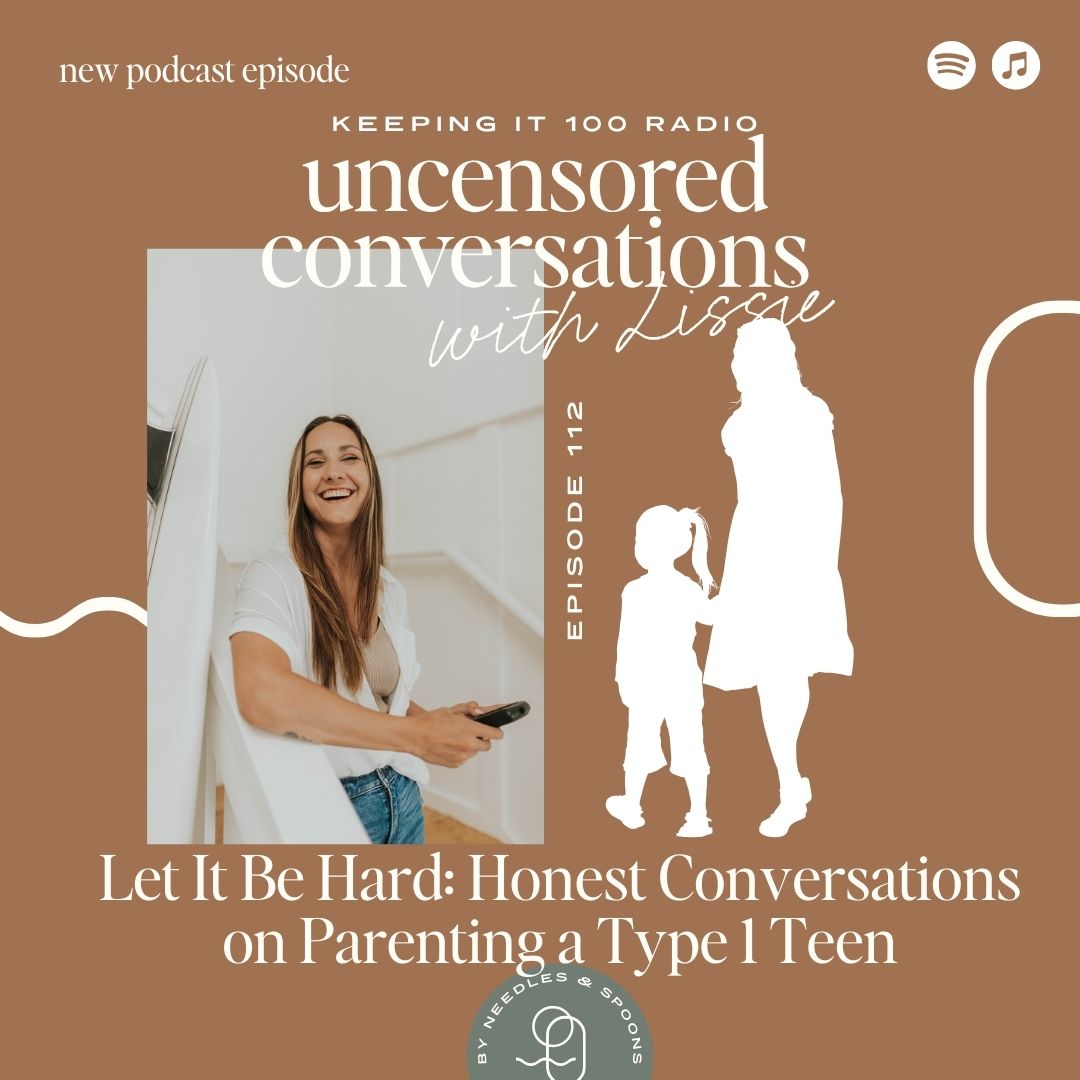 Episode 112: Let It Be Hard: Honest Conversations on Parenting a Type 1 Teen